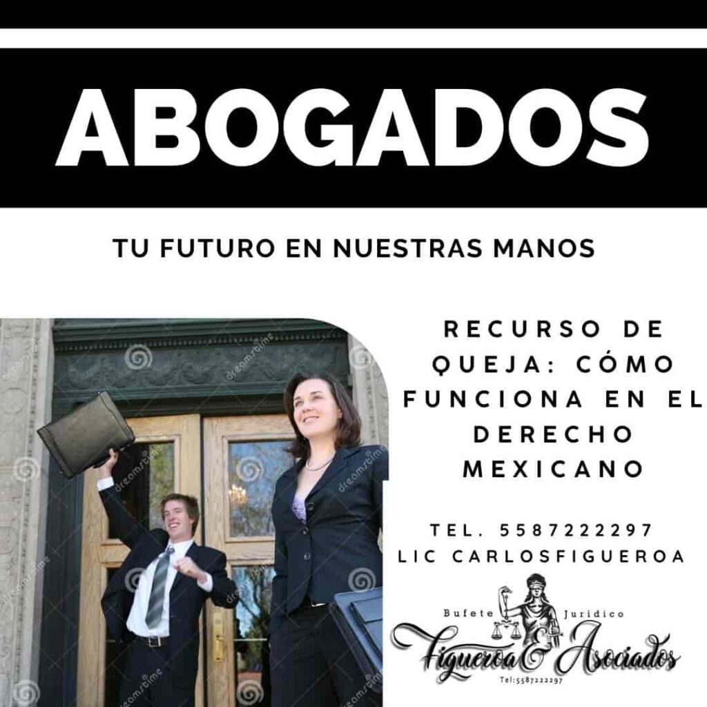 Recurso de queja: Cómo funciona en el Derecho Mexicano
