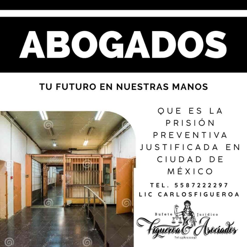 Que es la prisión preventiva justificada en Ciudad de México