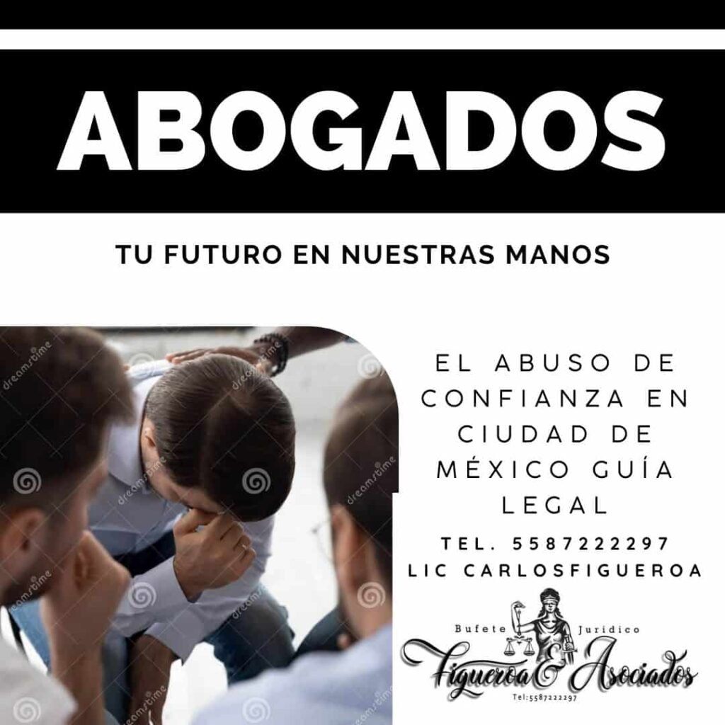 El abuso de Confianza en Ciudad de México guía legal