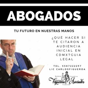 ¿Qué hacer si te citaron a audiencia inicial en CDMX?