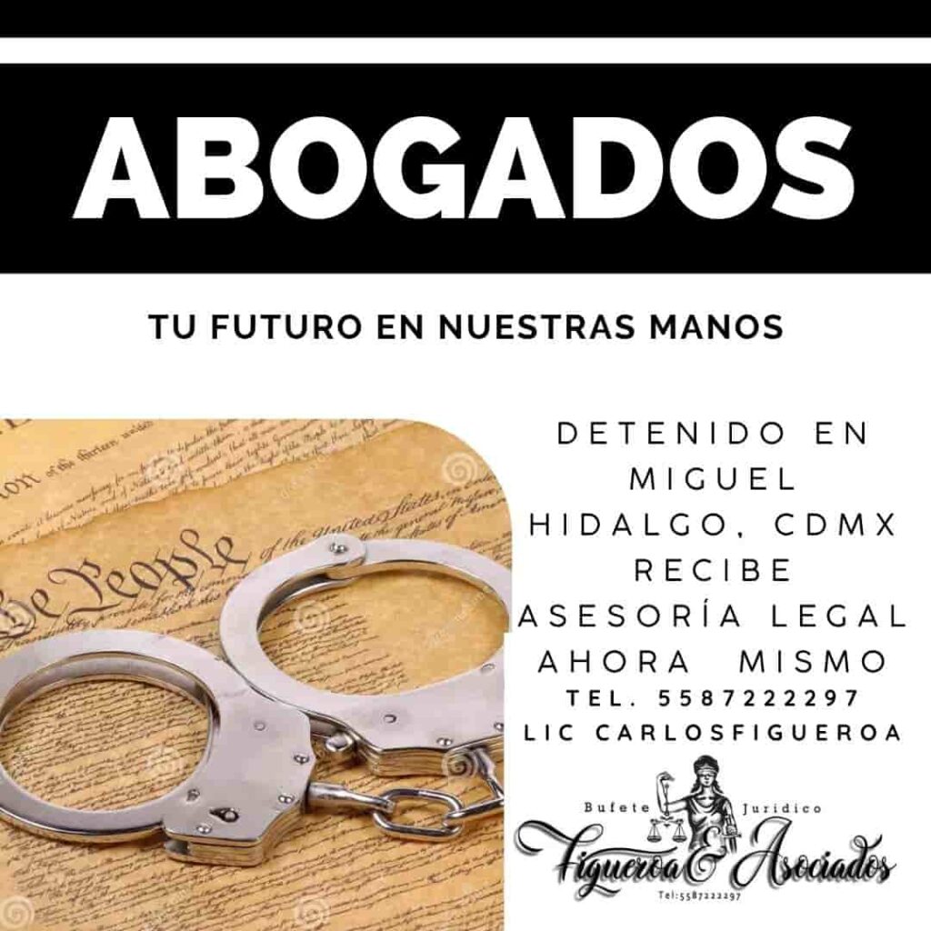 detenido en Miguel hidalgo, CDMX recibe asesoría legal ahora mismo