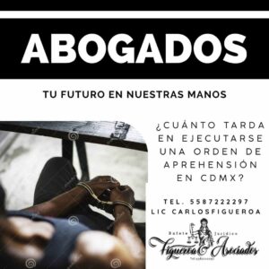 ¿Cuánto tarda en ejecutarse una orden de aprehensión en CDMX?