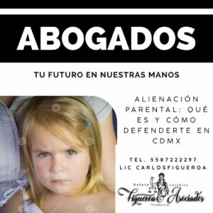 Alienación parental: qué es y cómo defenderte en CDMX
