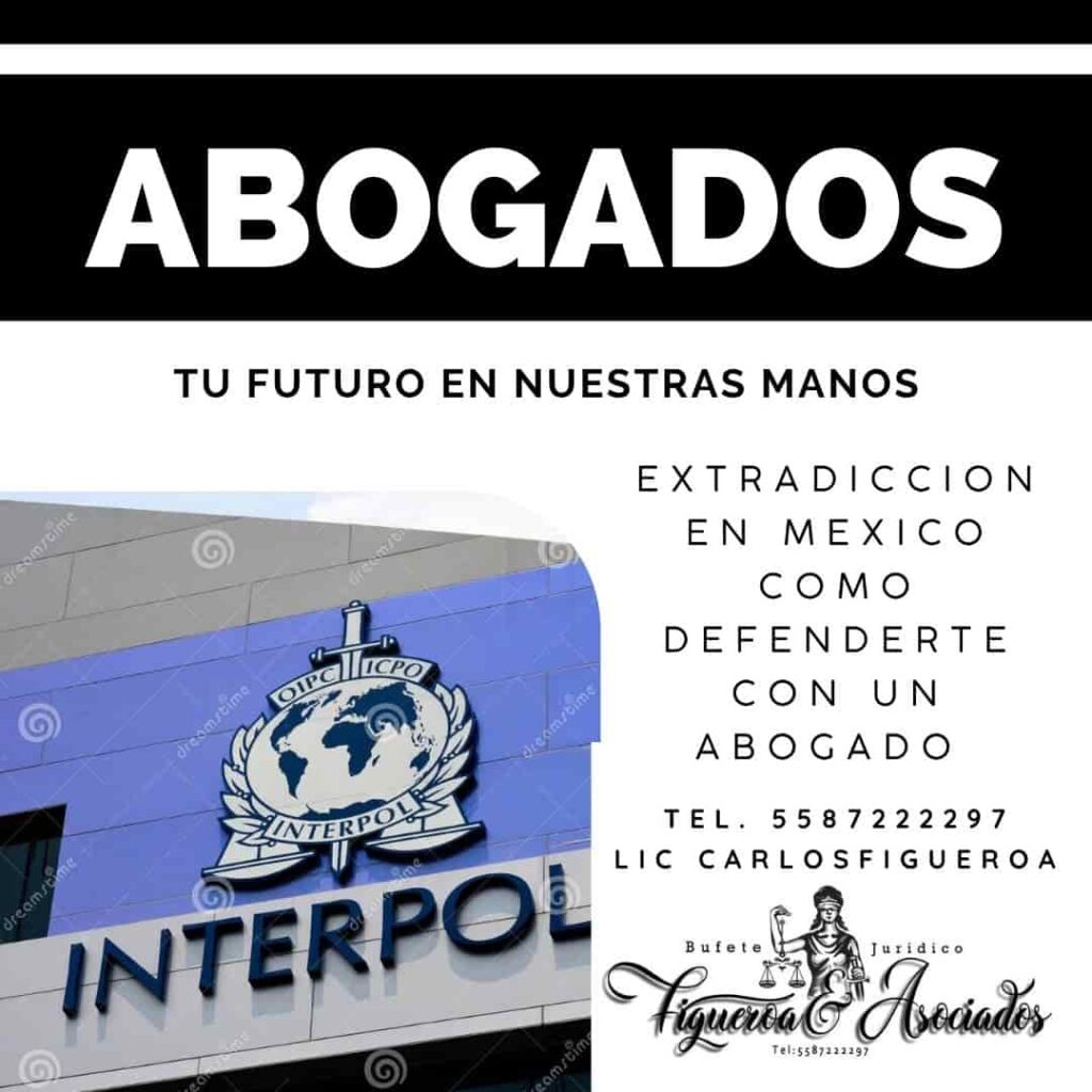 Extradiccion en mexico como defenderte con un abogado