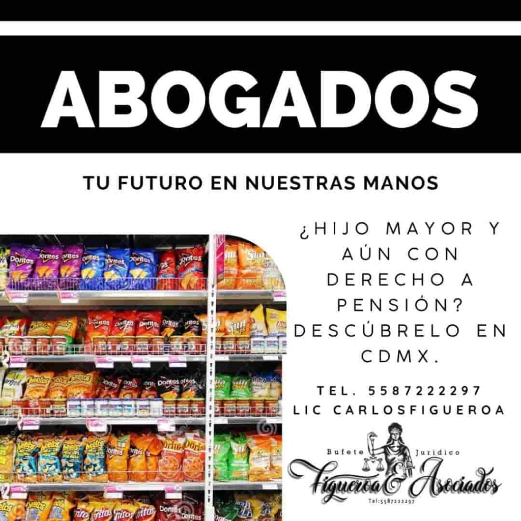 ¿Hijo mayor y aún con derecho a pensión? Descúbrelo en CDMX.
