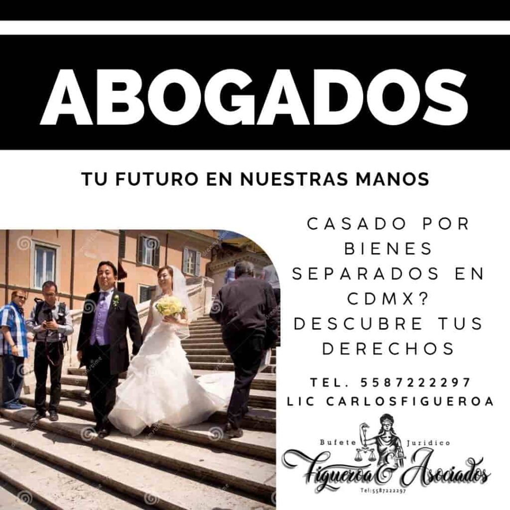 Casado por bienes separados en CDMX? Descubre tus derechos