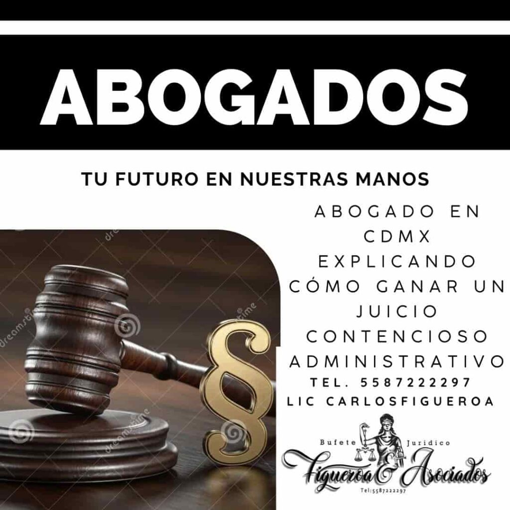 Abogado en CDMX explicando cómo ganar un juicio contencioso administrativo