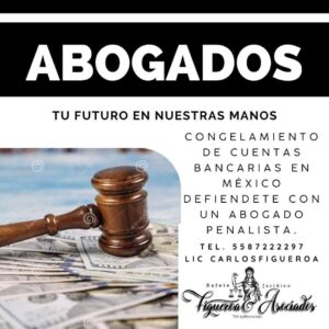 Congelamiento de cuentas bancarias en México defiéndete con un abogado penalista