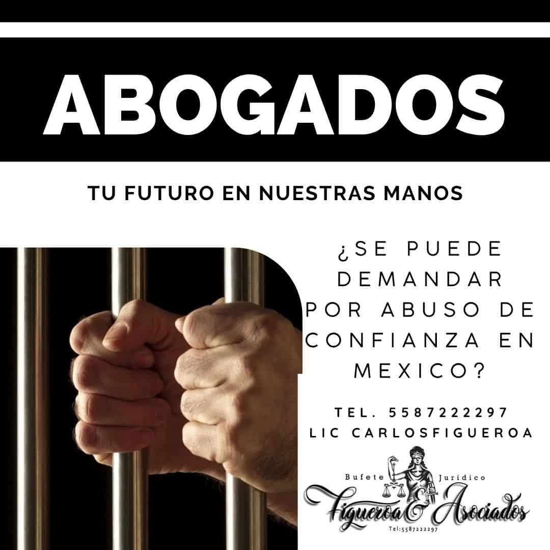 ¿Se puede demandar por abuso de confianza en mexico?